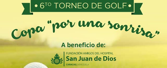6ta Edición del Torneo de Golf “Copa por una Sonrisa”, 28 de julio, Valle Arriba Golf Club